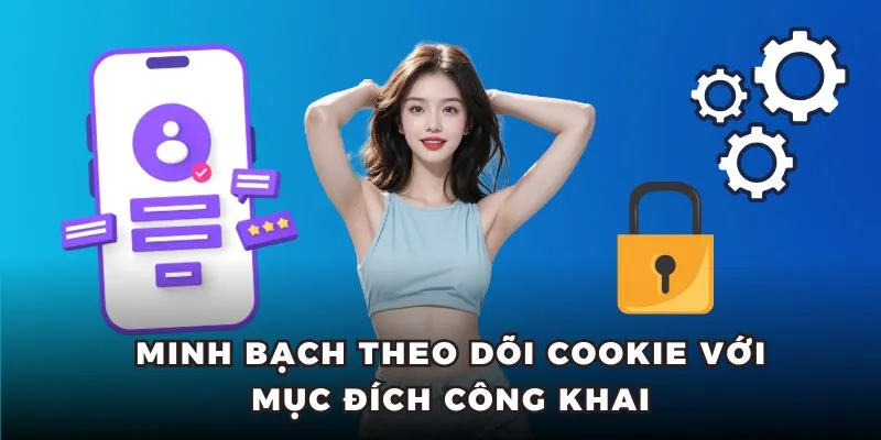 Minh bạch theo dõi cookie với mục đích công khai