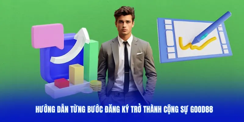 Hướng dẫn từng bước đăng ký trở thành cộng sự Good88