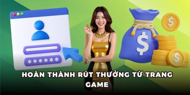 Hoàn thành rút thưởng từ trang game
